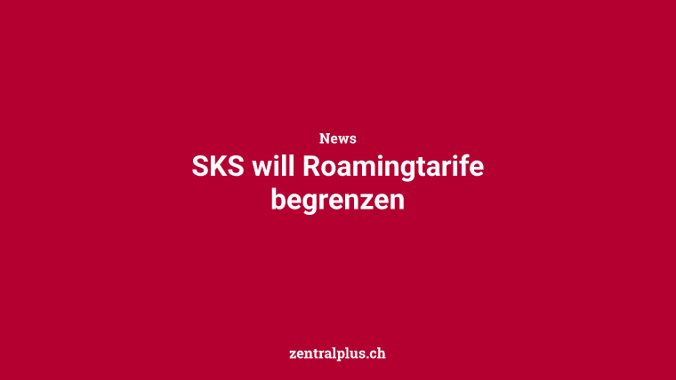 SKS will Roamingtarife begrenzen