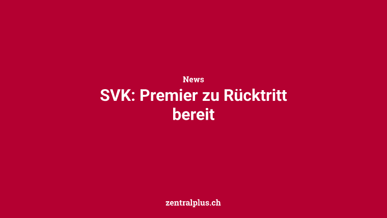 SVK: Premier zu Rücktritt bereit