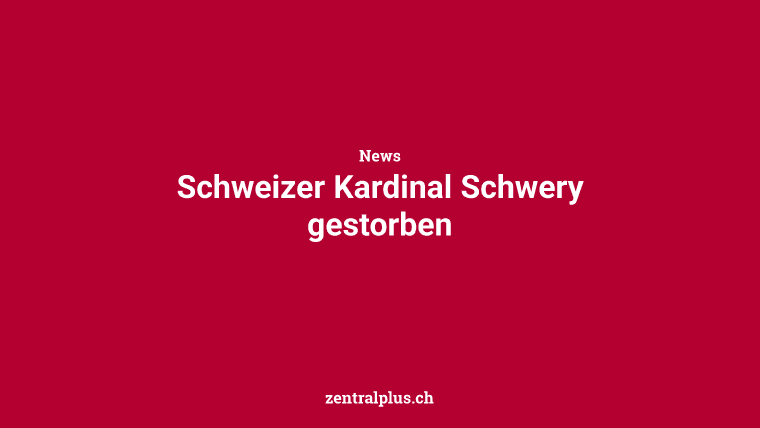 Schweizer Kardinal Schwery gestorben