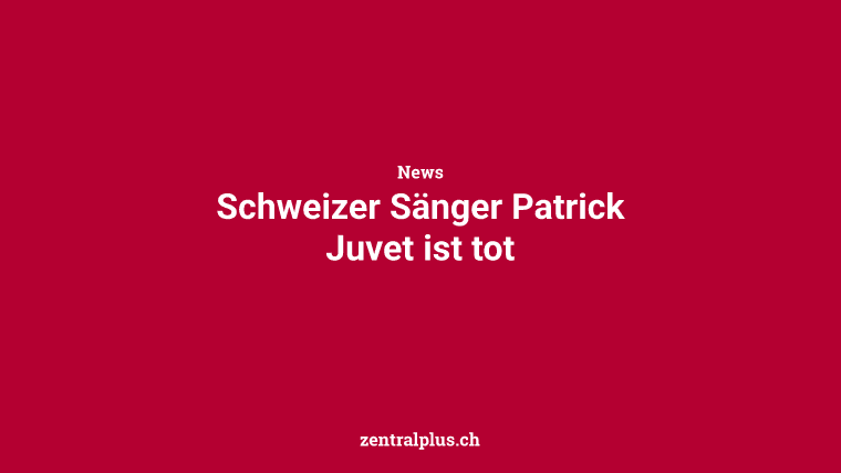 Schweizer Sänger Patrick Juvet ist tot