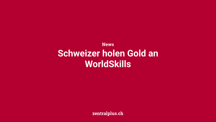 Schweizer holen Gold an WorldSkills