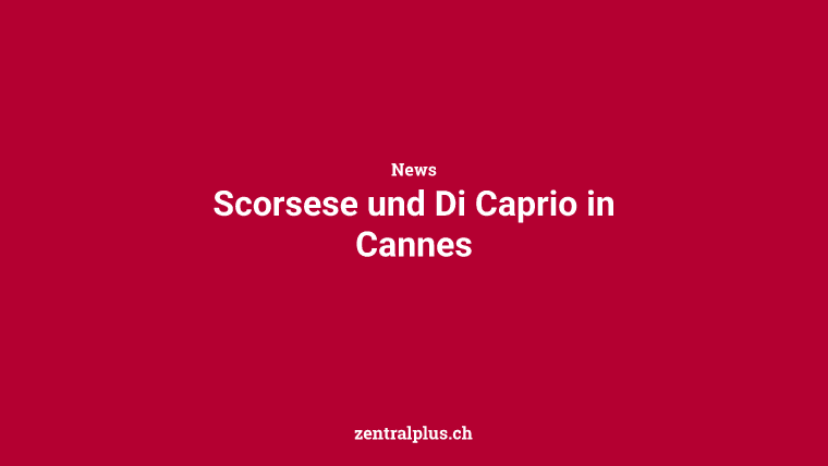 Scorsese und Di Caprio in Cannes