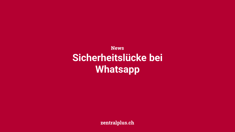 Sicherheitslücke bei Whatsapp