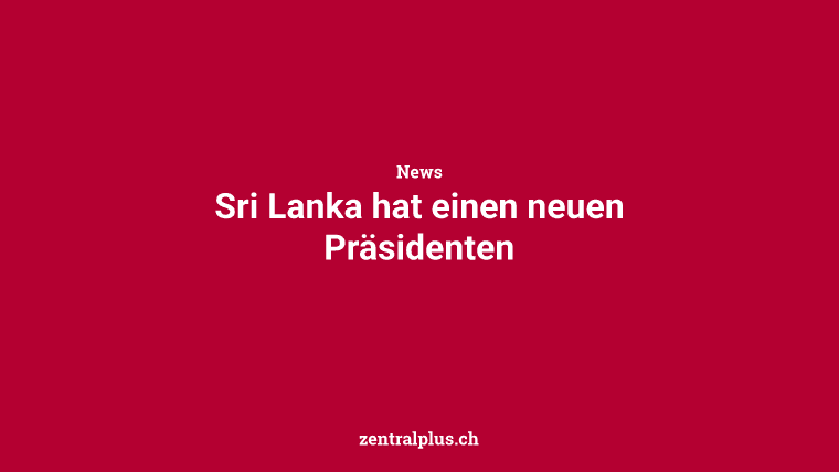 Sri Lanka hat einen neuen Präsidenten