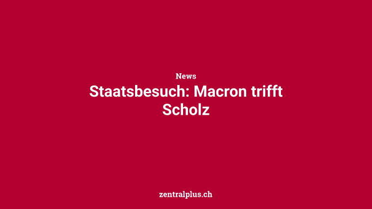 Staatsbesuch: Macron trifft Scholz