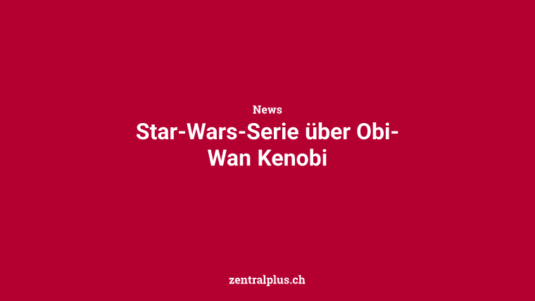Star-Wars-Serie über Obi-Wan Kenobi