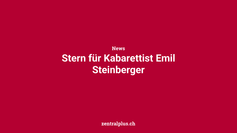 Stern für Kabarettist Emil Steinberger