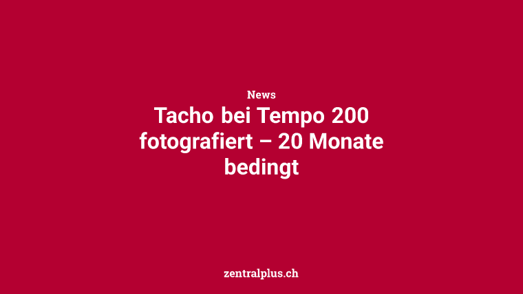 Tacho bei Tempo 200 fotografiert – 20 Monate bedingt
