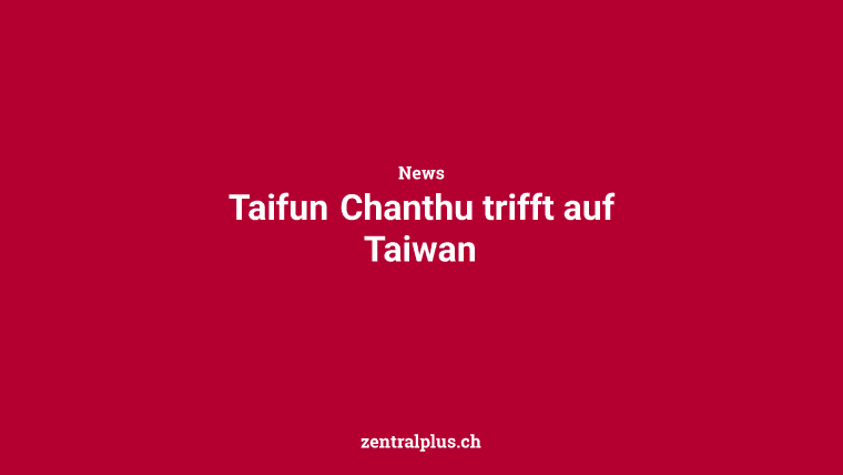Taifun Chanthu trifft auf Taiwan