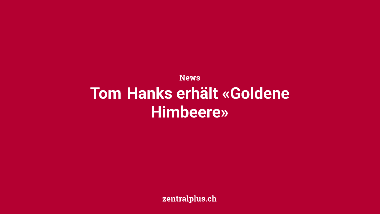 Tom Hanks erhält «Goldene Himbeere»