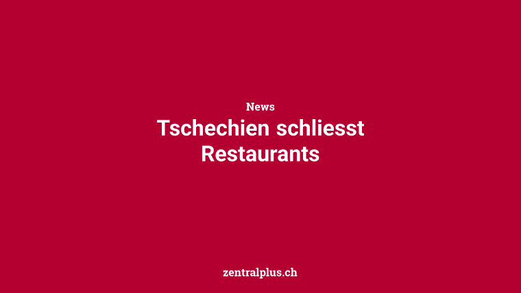 Tschechien schliesst Restaurants