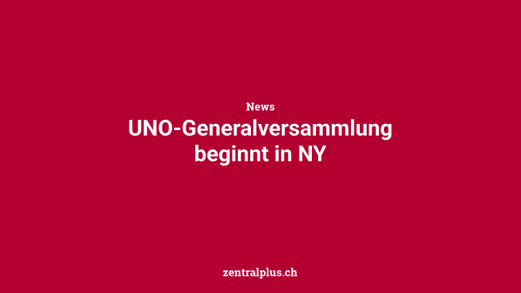 UNO-Generalversammlung beginnt in NY