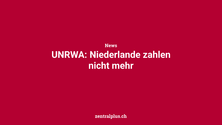 UNRWA: Niederlande zahlen nicht mehr