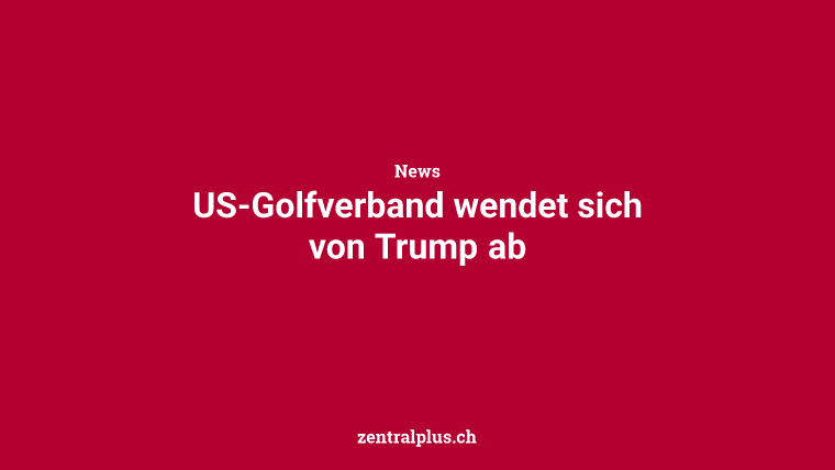 US-Golfverband wendet sich von Trump ab