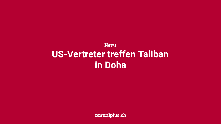 US-Vertreter treffen Taliban in Doha