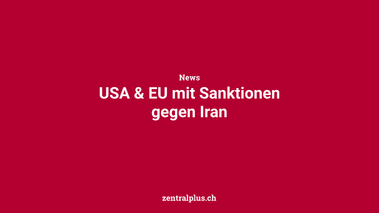 USA & EU mit Sanktionen gegen Iran