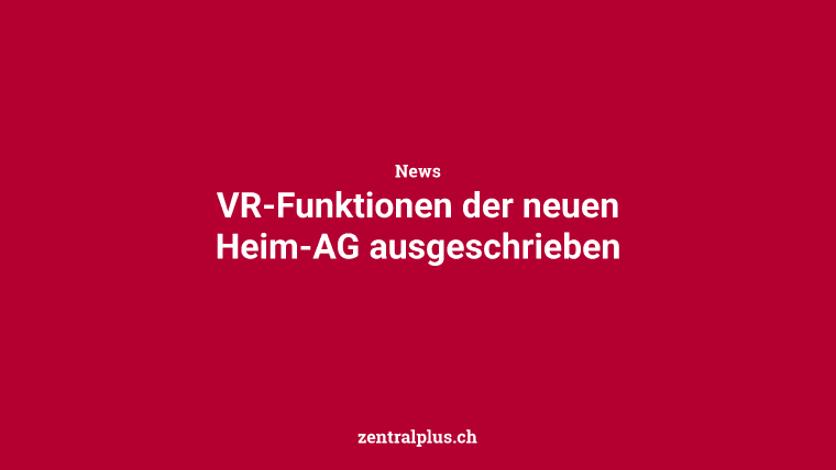 VR-Funktionen der neuen Heim-AG ausgeschrieben