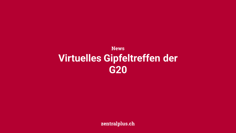 Virtuelles Gipfeltreffen der G20