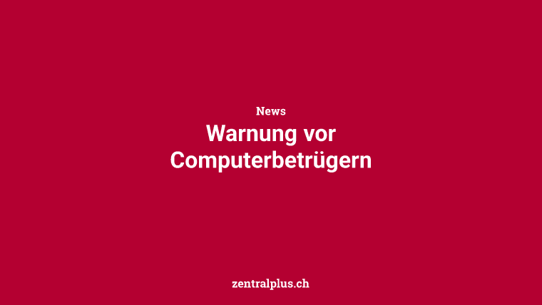 Warnung vor Computerbetrügern