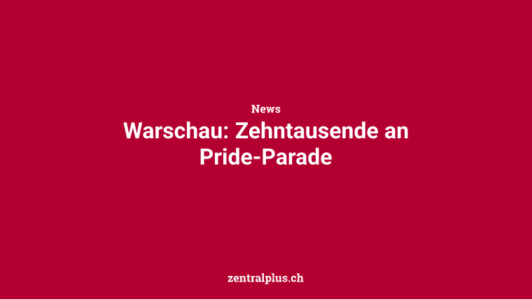 Warschau: Zehntausende an Pride-Parade