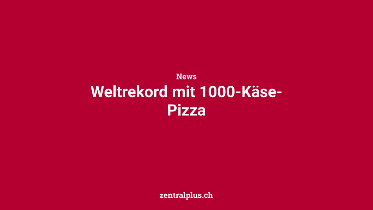 Weltrekord mit 1000-Käse-Pizza