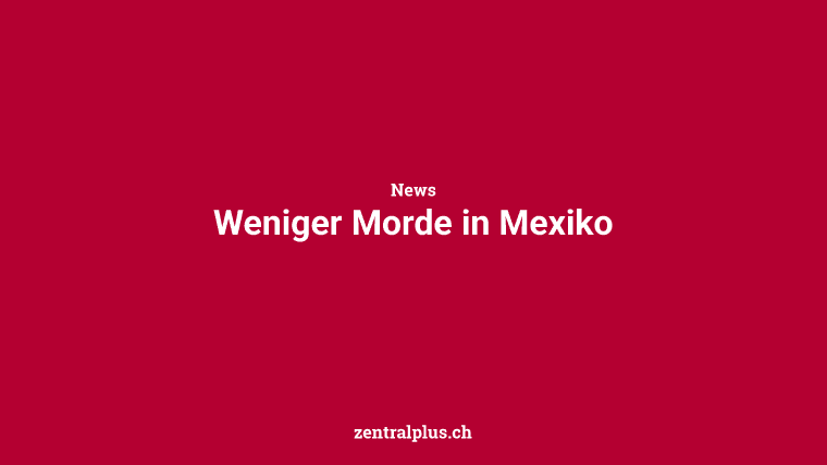 Weniger Morde in Mexiko