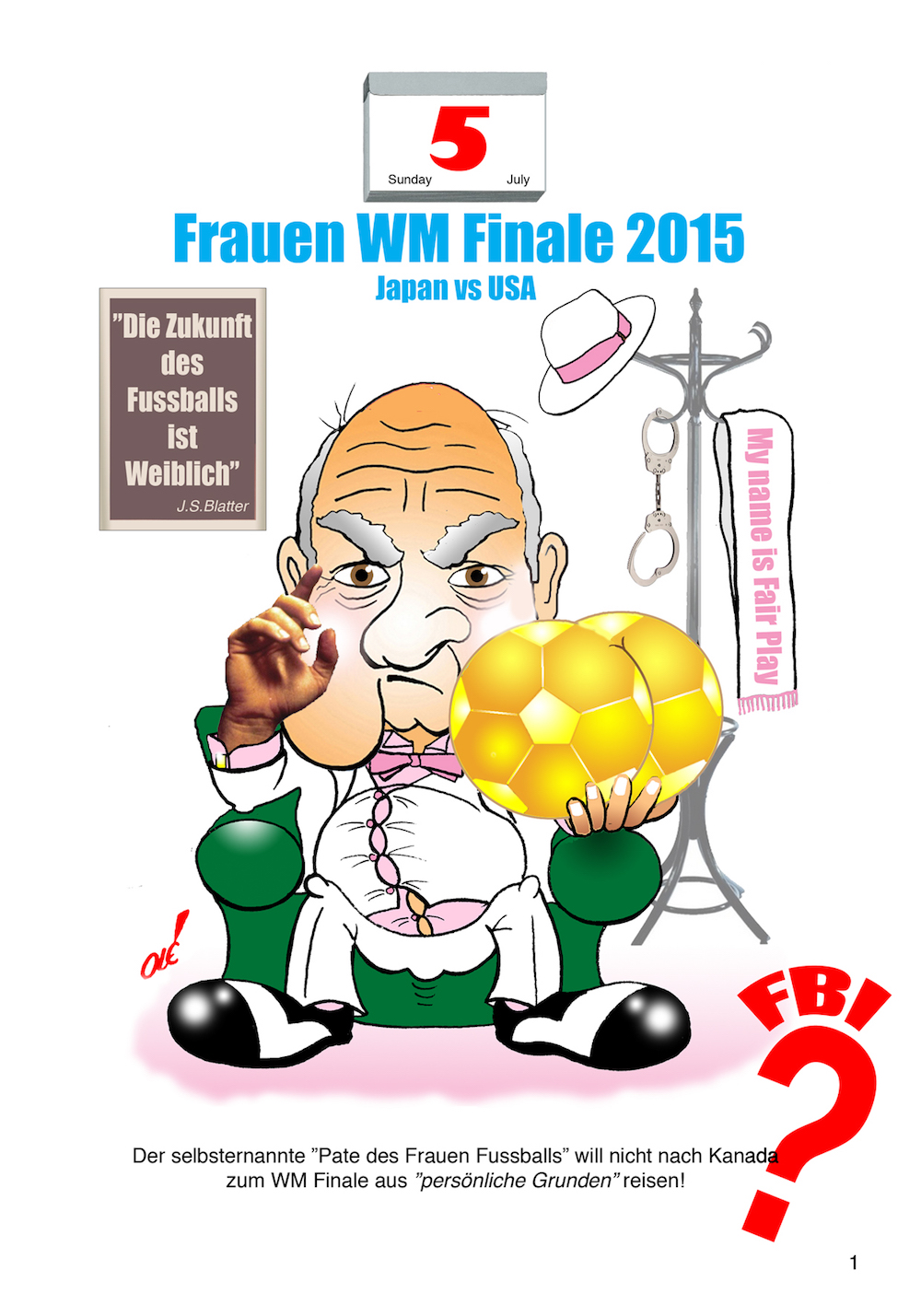 Blatter reiste im Juli 2015 erstmals nicht ans Final der Frauen-WM. Karikatur aus dem Buch «Das Spiel ist vorbei». (Bild: Olé Andersen)