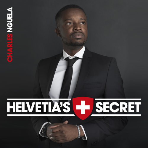 Charles Nguela: Helvetia’s Secret